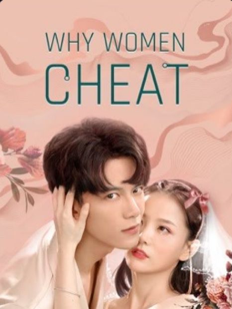 Why Women Cheat cast: Deng Kai, Cola Yao, Xiong Su Yi. Why Women Cheat Release Date: 6 July 2021. Why Women Cheat.